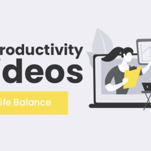 50 Productivity Videos – Work Life Balance