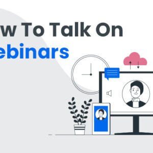How To Talk On Webinars