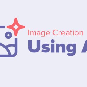 Image Creation Using AI