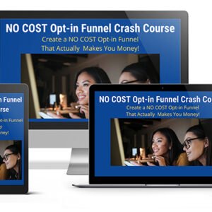 No Cost Opt-in Funnel Crash Course