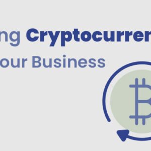 Using Cryptocurrency In Your Business