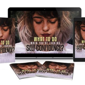 What To Do When You’re Lacking Self-Confidence
