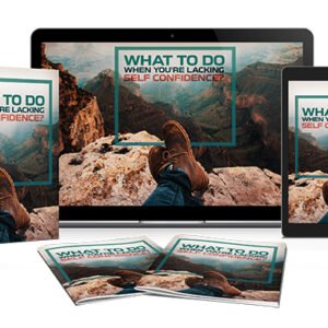 What To Do When You’re Lacking Self Confidence